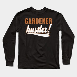 Gardener Hustler Cool Gardener Tee Long Sleeve T-Shirt